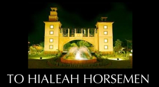 To Hialeah Horsemen